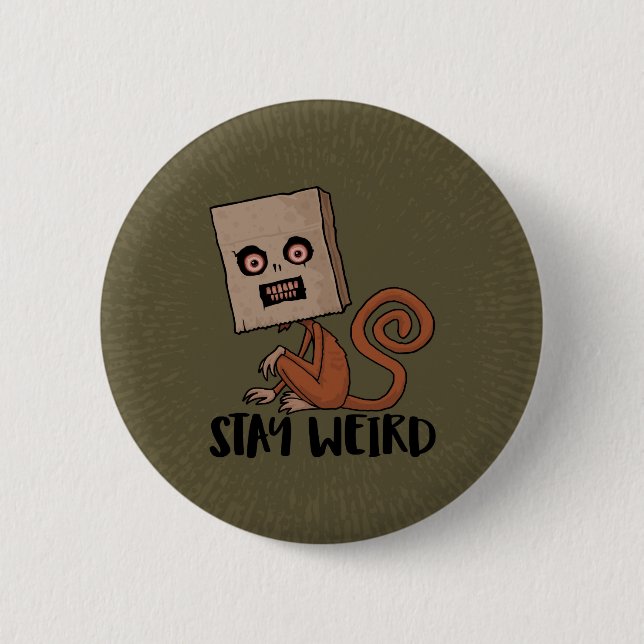 Stay Weird Sack Monkey 6 Cm Round Badge (Front)