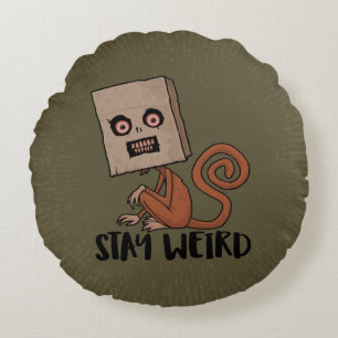 Stay Weird Sack Monkey Round Cushion