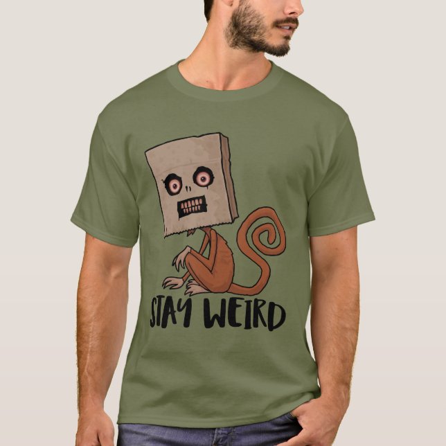 Stay Weird Sack Monkey T-Shirt (Front)