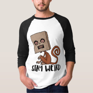 Stay Weird Sack Monkey T-Shirt
