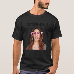 Stay Weird Sarcastic For Women Girls Men 1 T-Shirt