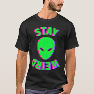 Stay Weird Stay Weird Alien Glitch T-Shirt