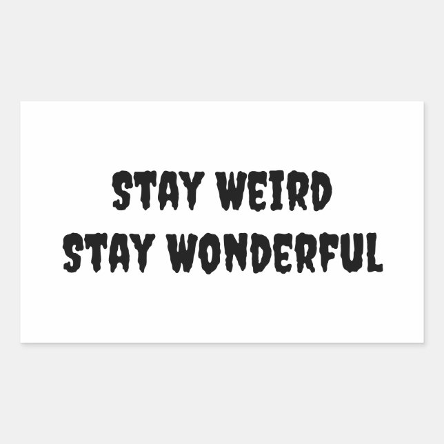 Stay Weird Stay Wonderful Rectangular Sticker (Front)