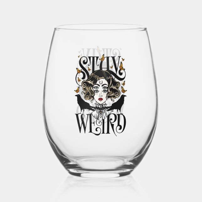 Stay Weird Stemless Wine Glass (Front)