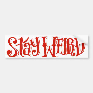 Stay Weird Sticker