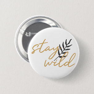 Stay Wild 6 Cm Round Badge