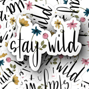 Stay Wild Affirmation Flower Die Cut Sticker