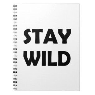 Stay Wild and Bold Free-Spirited Adventure Notebook