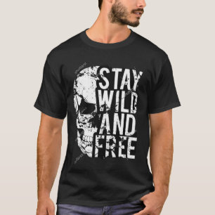 Stay Wild and Free Skull Tee