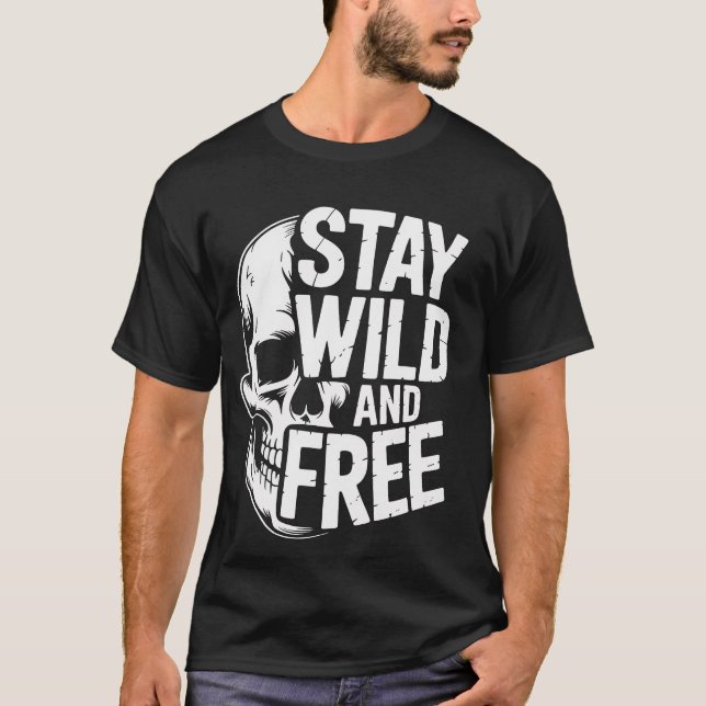 Stay Wild and Free – Skull Typography Graphic Tee  (Front)