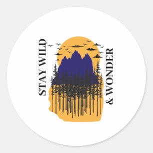 Stay wild and wonder classic round sticker