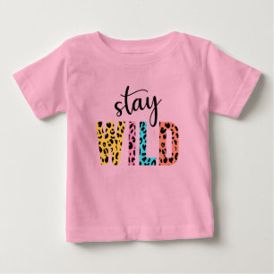 Stay Wild Baby T-Shirt