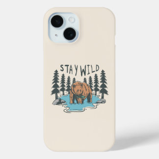 Stay Wild iPhone 15 Case