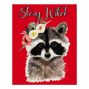 Stay Wild - Cute Racoon Wearing Flower Crown Poster
