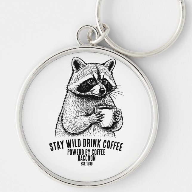 Stay Wild Drink Coffee Racoon Customisable Key Ring (Front)