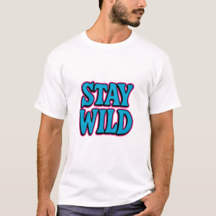 Stay Wild Funky Retro Typography  T-Shirt