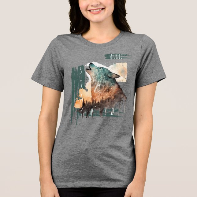 "Stay Wild" Howling Wolf Customizable   Tri-Blend Shirt (Front)