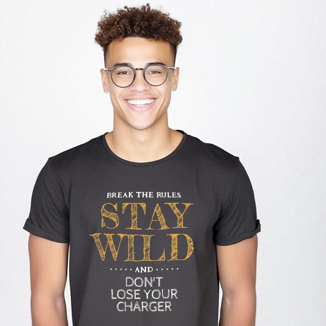 Stay Wild Keep the Charger Geek Funny T-Shirt (Stay Wild Keep the Charger Geek Funny T-Shirt)