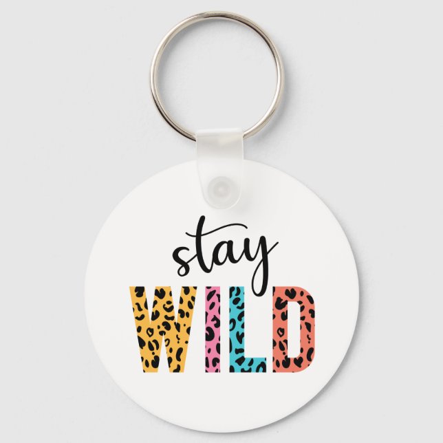 Stay Wild Key Ring (Front)