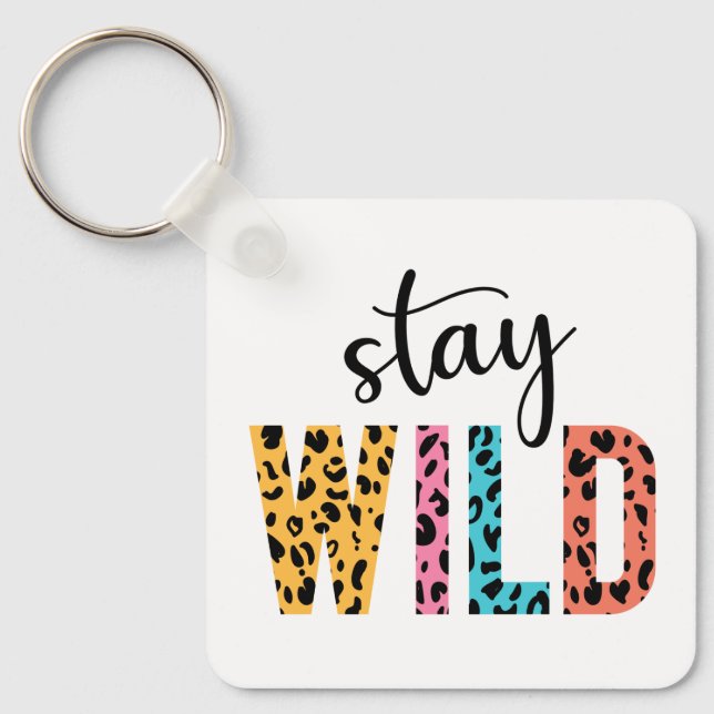 Stay Wild Key Ring (Front)