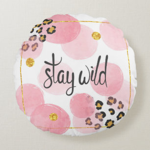 Stay wild, leopard print, pink circles round cushion