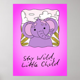 Stay Wild Little Child Nursery Wall Art Print