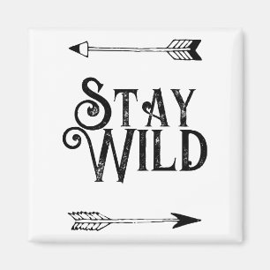 Stay wild magnet