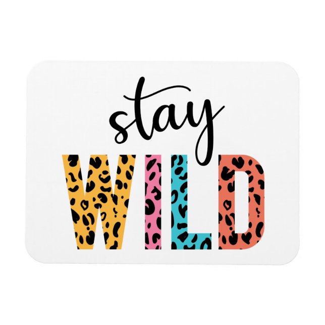 Stay Wild Magnet (Horizontal)