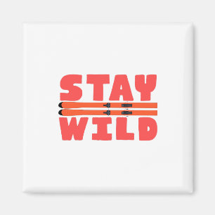 Stay Wild Magnet