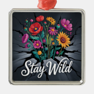 Stay Wild Metal Ornament