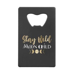 Stay Wild Moon Child