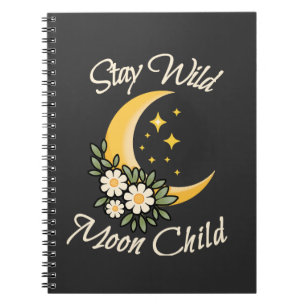 Stay Wild Moon Child   Boho Crescent Moon with Dai Notebook