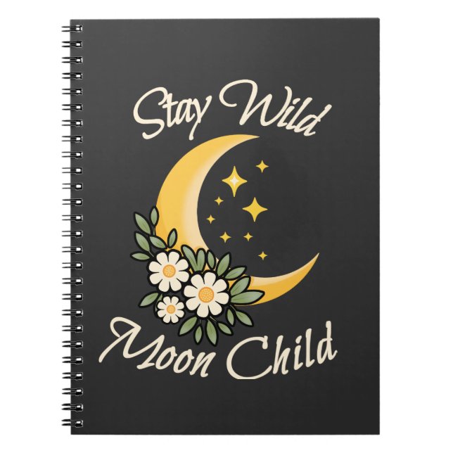 Stay Wild Moon Child | Boho Crescent Moon with Dai Notebook (Front)
