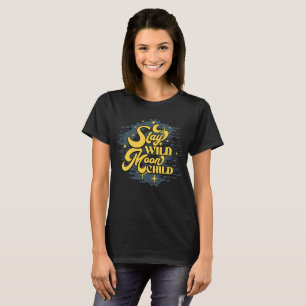 Stay Wild Moon Child – Celestial Boho T-Shirt