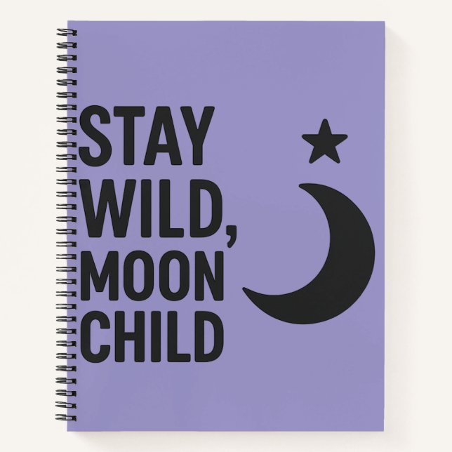 Stay Wild, Moon Child – Celestial Minimalist Quote Notebook (Front)