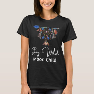 Stay Wild Moon Child Dream Catcher Boho Tribal T-Shirt