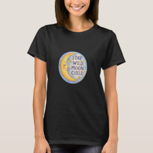 Stay Wild Moon Child MoonChild and Stars T-Shirt