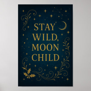 Stay Wild Moon Child Poster   Mystical Night Sky 