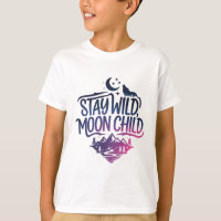 Stay wild moon child