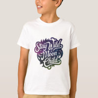 Stay wild moon child