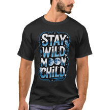 Stay Wild Moon Child Wolf Celestial T-Shirt