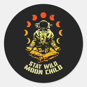 Stay Wild Moon Child Yoga Astronaut Space Zen Medi Classic Round Sticker