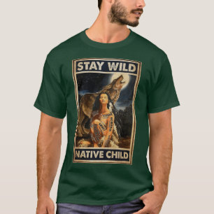 Stay wild native american child with wolf  T-Shirt