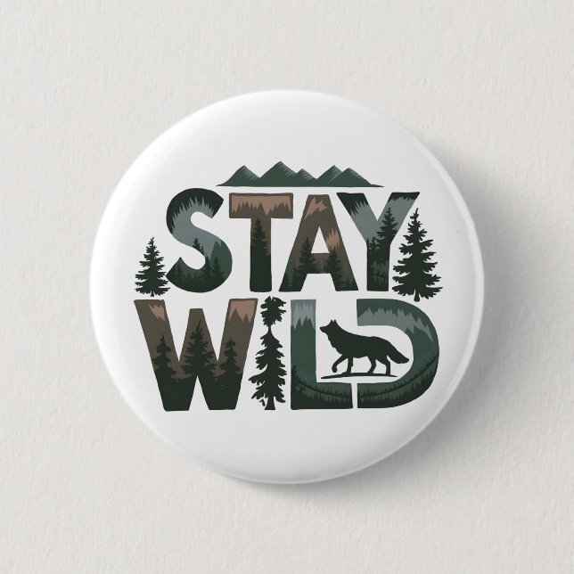 Stay Wild - Nature-Inspired Design 6 Cm Round Badge (Front)