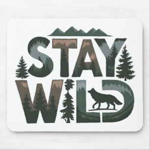 Stay Wild - Nature-Inspired Design Mouse Pad
