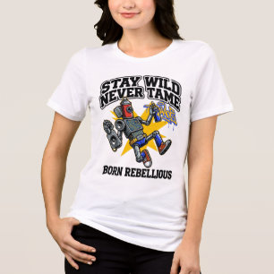 Stay Wild Never Tame Born Rebellious Robot Graffit Tri-Blend Shirt