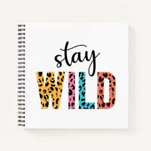 Stay Wild Notebook