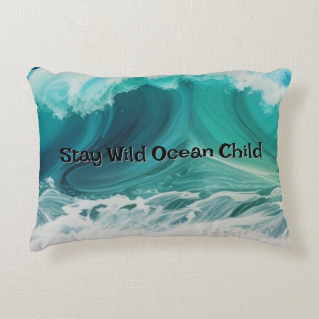 "Stay Wild Ocean Child" customisable pillow (Front)