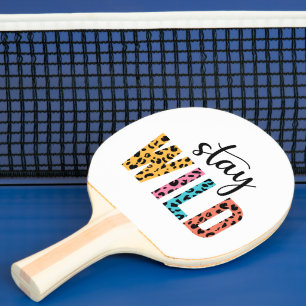 Stay Wild Ping Pong Paddle