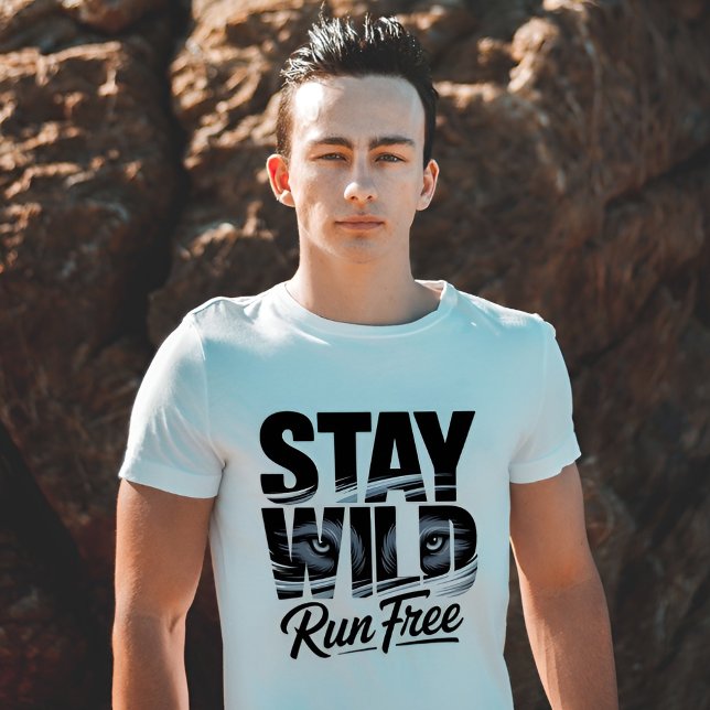 Stay Wild Run Free Wolf Eyes Wilderness Adventure T-Shirt (Creator Uploaded)